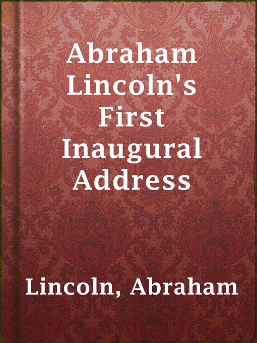 Title details for Abraham Lincoln's First Inaugural Address by Abraham Lincoln - Available